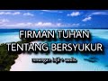 Firman Tuhan Tentang Bersyukur II Firman Tuhan Tentang Bersyukur akan hidup #ayatalkitab #