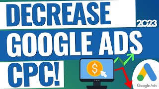 Google Ads CPC: 12 Ways To Lower Google Ads Cost Per Click and Improve Conversion Results