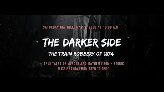 The Darker Side: True Tales of Murder and Mayhem From Historic Mississauga From 1820 to 1950