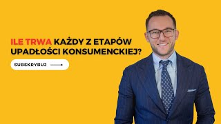 Ile trwa każdy z etapów upadłości konsumenckiej?