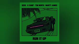 Seeb, K Camp, Tim North ft. Marty James - Run It Up (ADWAITH RAGHURAAM REMIX)