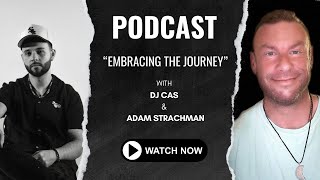 Embracing the Journey with DJ CAS - Podcast