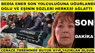 Bedia Ener Öztep'e son yolculuğa uğurlandı törende büyük ayıp Halil Ergün Seda Sayan Yaprak Dökümü