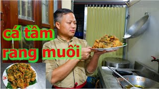 CÁCH LÀM CÁ TẦM RANG MUỐI | ẨM THỰC PHÙNG TẤN