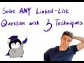 Solve ANY Linked List question using these 3 simple techniques...