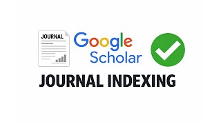 How to Get Journal Indexed in Google Scholar | Step by Step Guide | OJS Journal Indexing