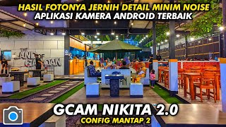 GCAM TERBAIK 🔥 GCAM NIKITA V2.0 CONFIG MANTAP 2 | ANDROID 9 - 14