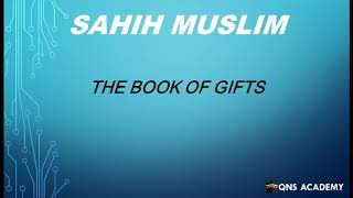 Sahih Muslim : Book 24 The Book Of Gifts : Hadith 4163-4203 of 7563 English by Audio Artist