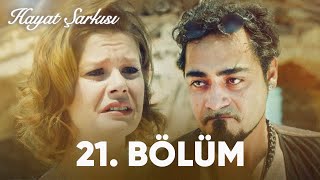 Hayat Şarkısı | 21. Bölüm