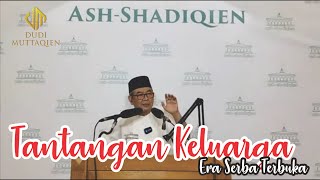 Majelis Madani - Ust. Dudi Muttaqien - Tantangan Keluarga di Era Serba Terbuka