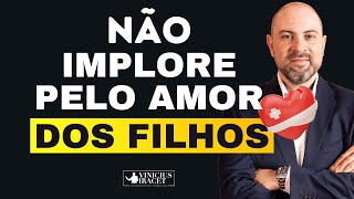 Não implore pelo amor dos seus filhos: 8 recomendações e o que fazer 💔 PAIS QUE IMPLORAM