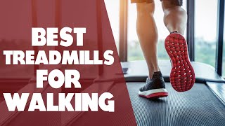 Best Treadmills for Walking: Our Top Picks