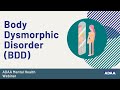 Body Dysmorphic Disorder (BDD)