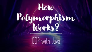 OOP with Java - How Polymorphism Works