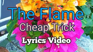 The Flame - Cheap Trick (Lyrics Video)