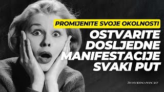 Ostvarite DOSLJEDNE manifestacije SVAKI PUT | Promijenite svoje okolnosti