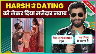 Harsh Gujral's Reaction On His New Show 'Engaged Roka Ya Dhoka' Says- Maine Zyada Date...| Exclusive