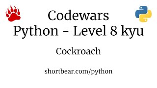 Codewars - Python - Cockroach