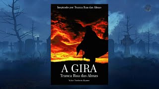 🎩 A GIRA - Tranca Rua das Almas ✝ - Áudio Livro