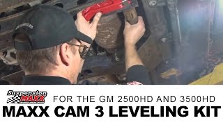 Installation of MAXX CAM 3 Leveling Kit for the GM 2500HD & 3500HD