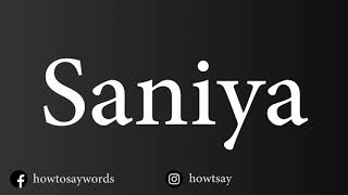 How To Pronounce Saniya